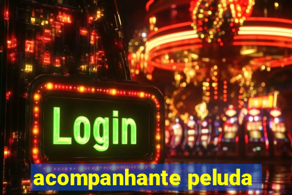 acompanhante peluda